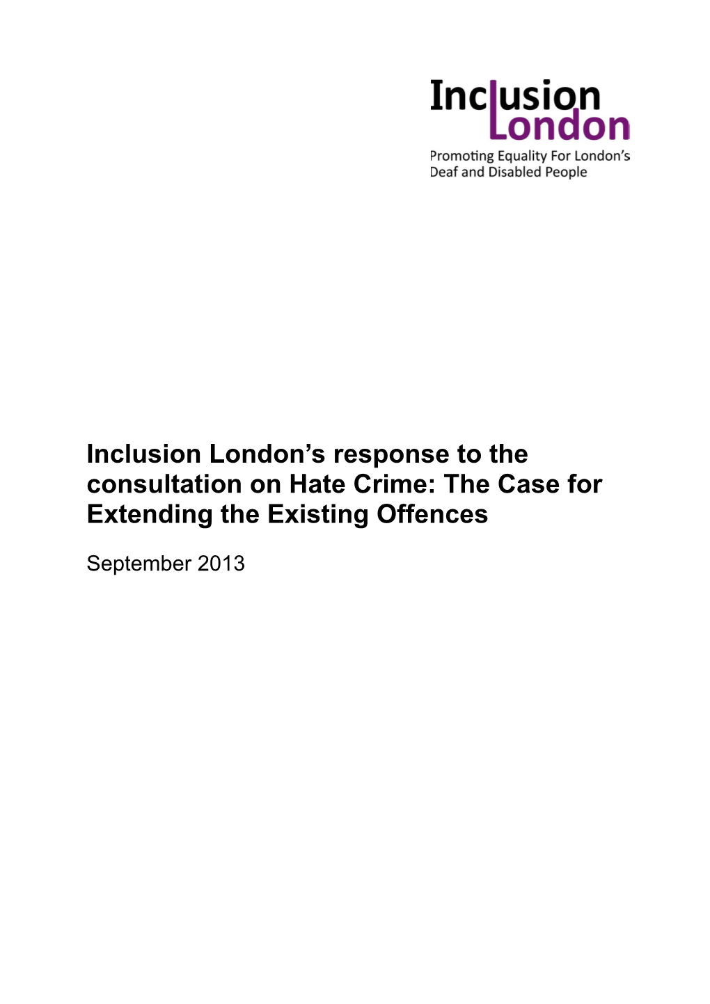 Inclusion London Sresponse to the Consultation on Hate Crime: the Case for Extending The