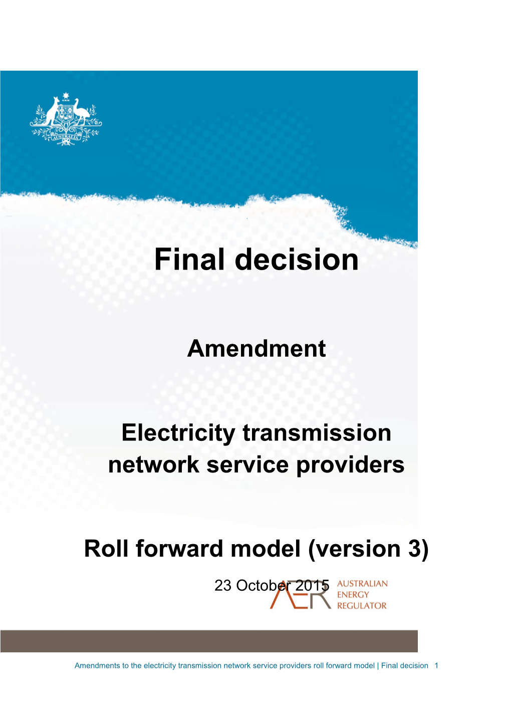 Final Decision - Amendments to Electricity Transmission Roll Forward Model - October 2015