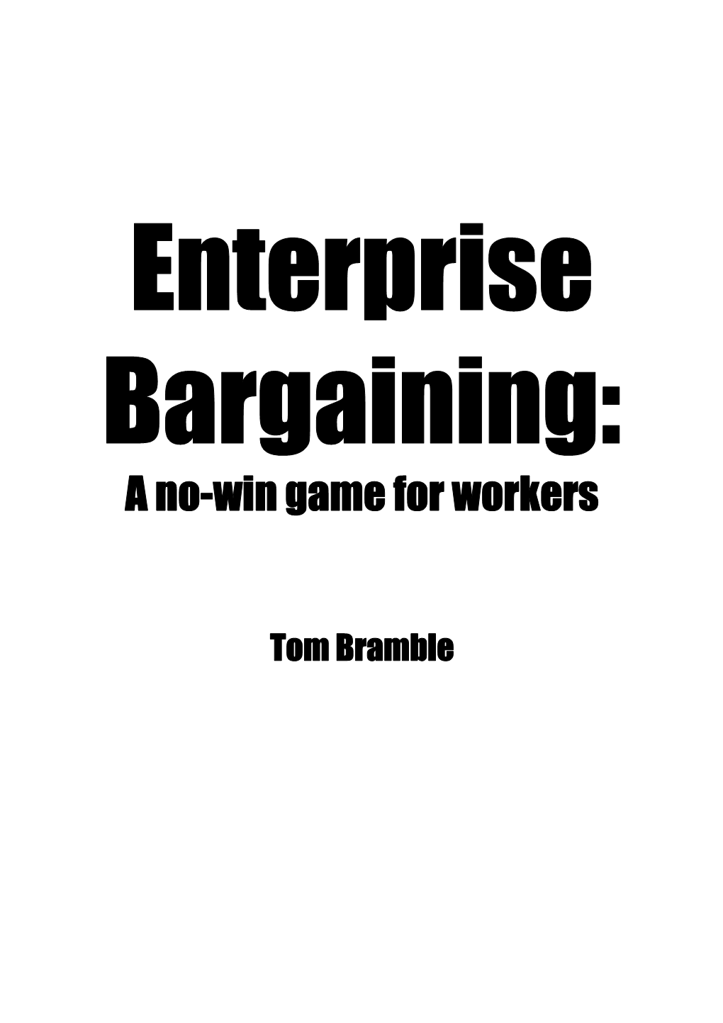 Enterprise Bargaining: a No-Win Game for Workers