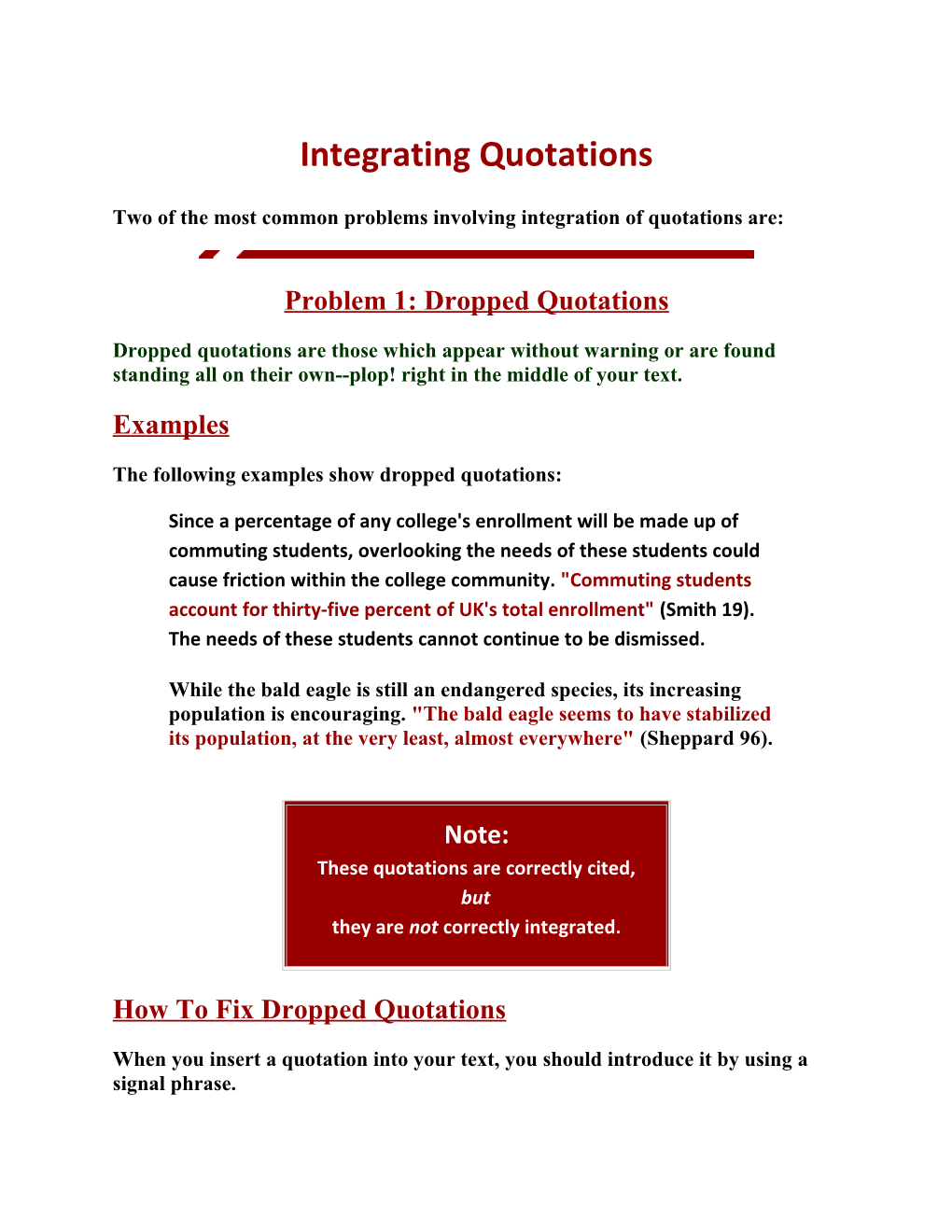 Two of the Most Common Problems Involving Integration of Quotations Are