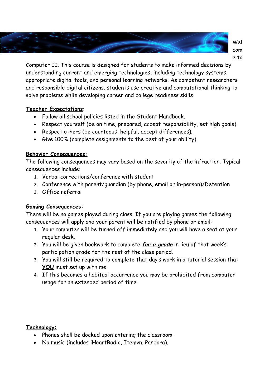 Follow All School Policies Listed in the Student Handbook