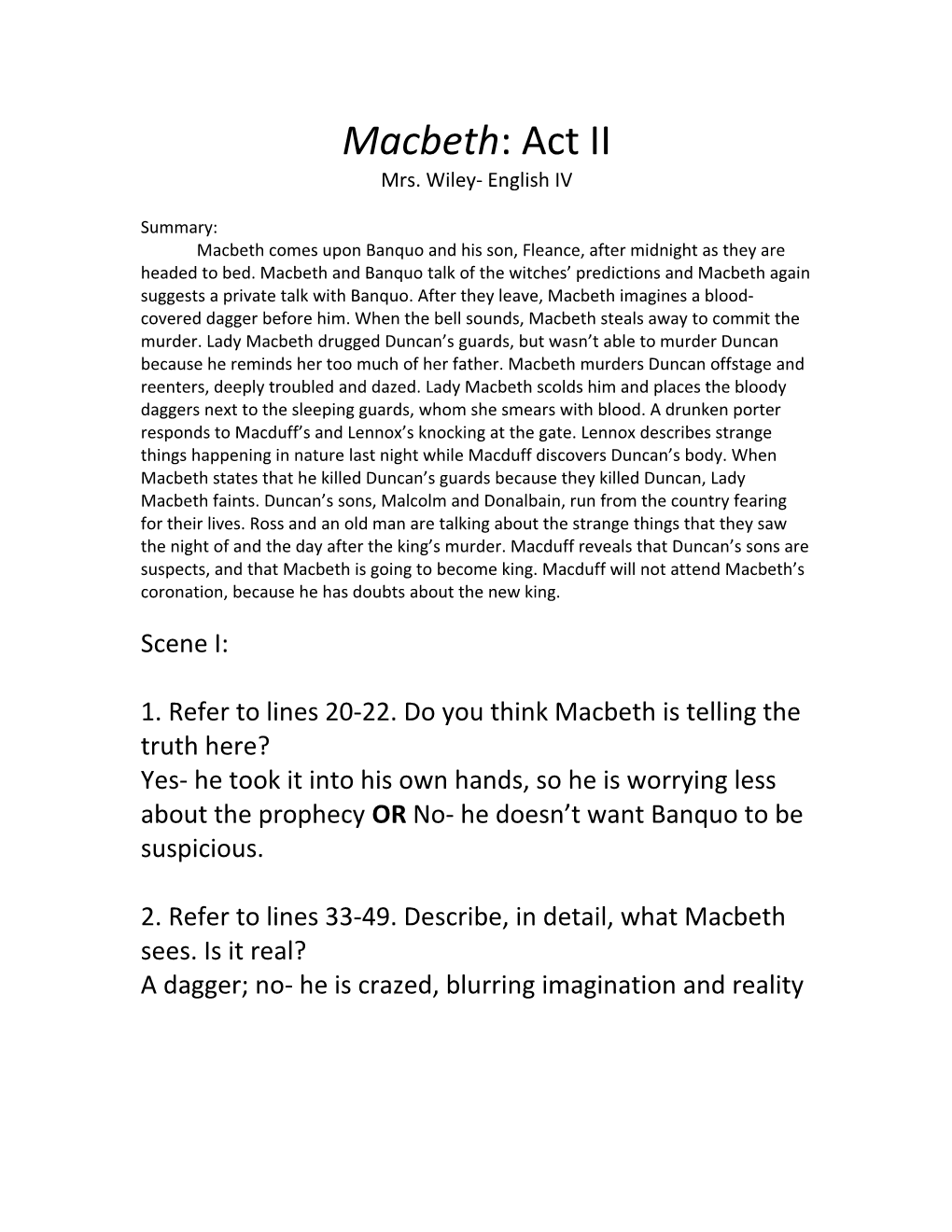 1. Refer to Lines 20-22. Do You Think Macbeth Is Telling the Truth Here?