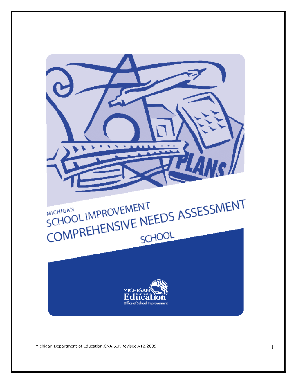 The Comprehensive Needs Assessment (CNA) Was Developed to Be Used As a Tool to Assist A
