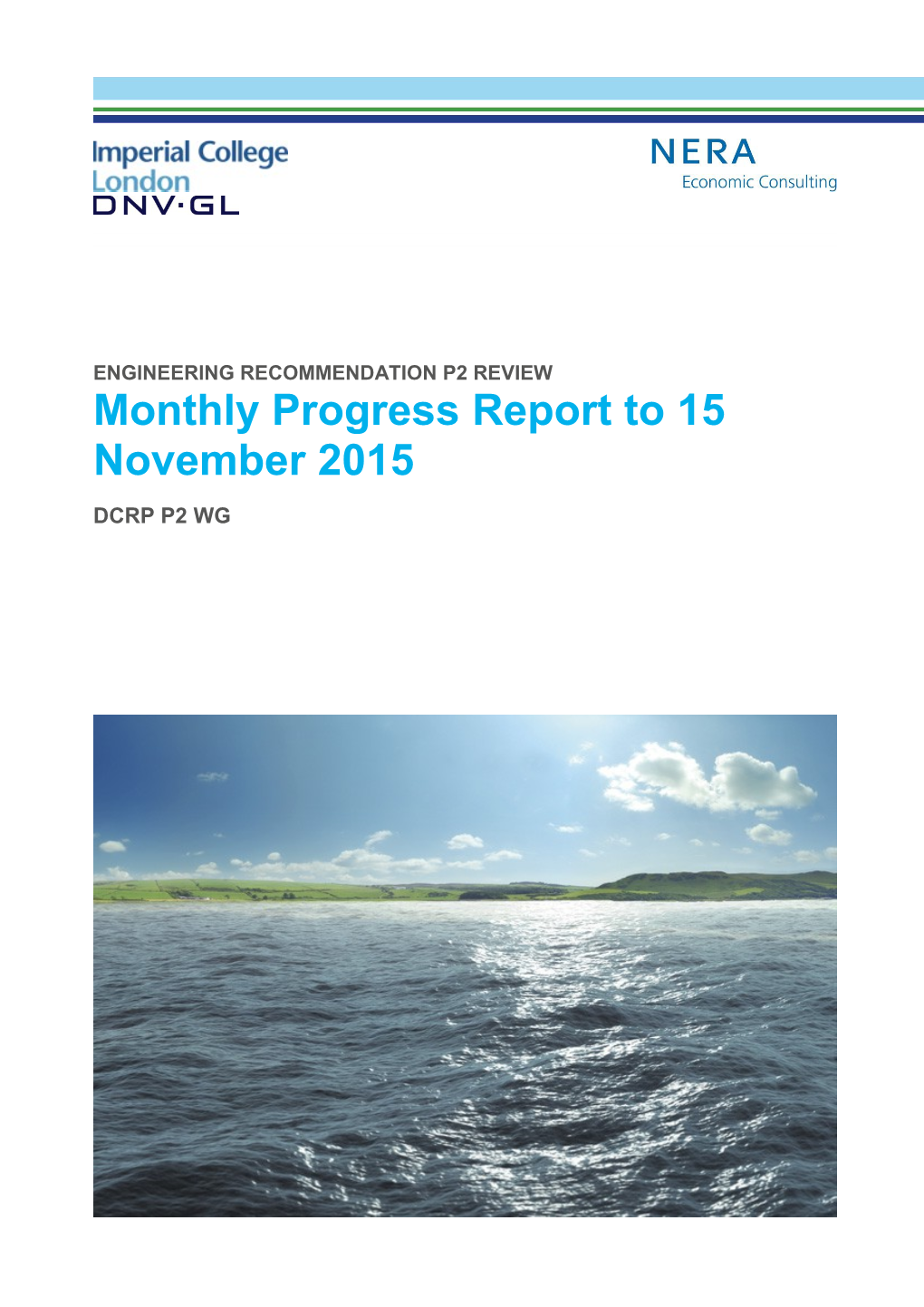 This Document Reports on the Monthly Progress Made by the Consortium for the P2 Review