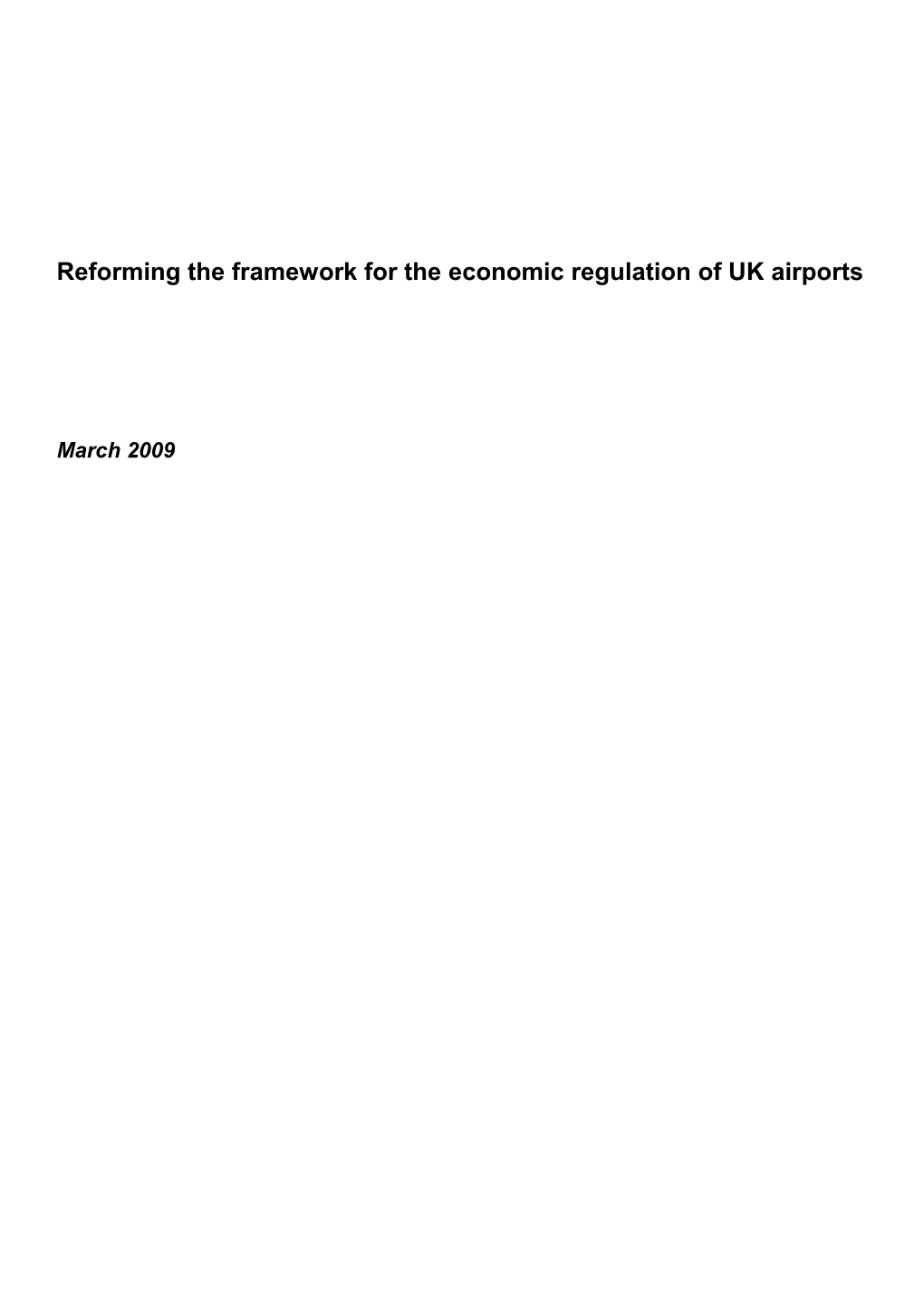 Reforming the Framework for the Economic Regulation of UK Airports