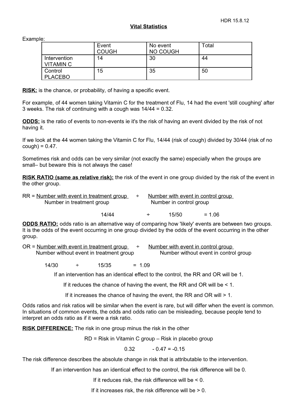 RISK: Is the Chance, Or Probability, of Having a Specific Event