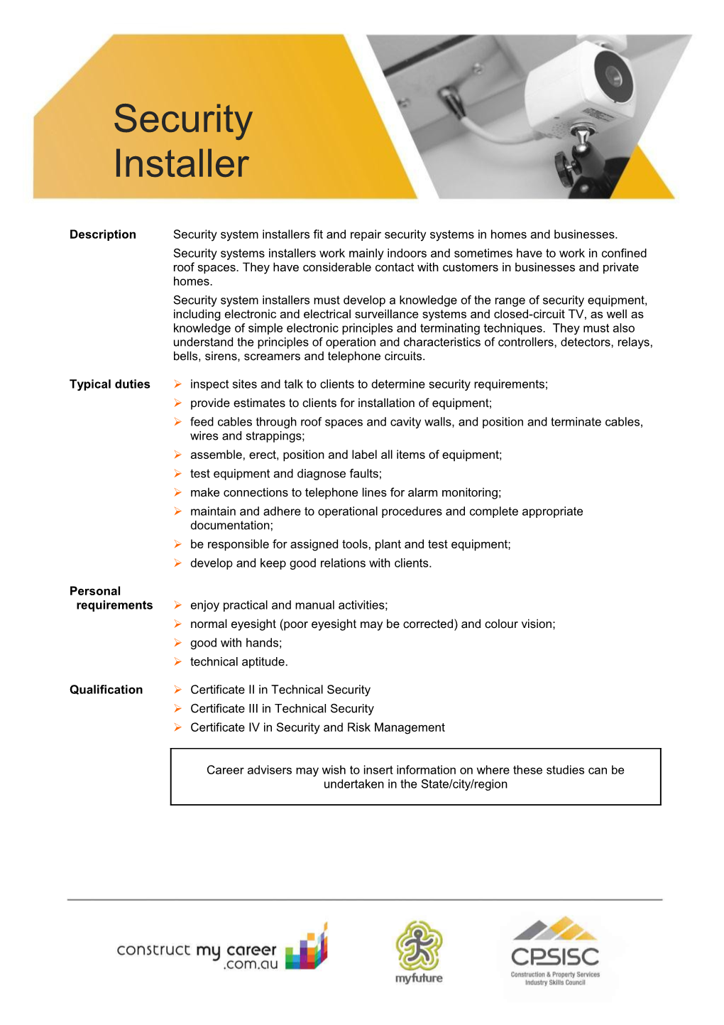 Descriptionsecurity System Installers Fit and Repair Security Systems in Homes and Businesses