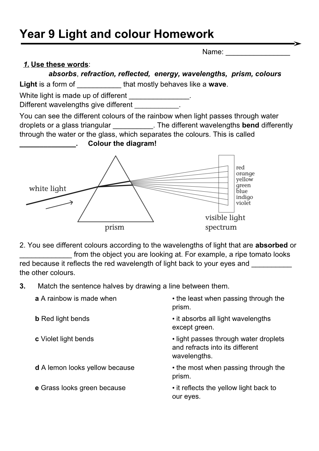 1. Use These Words : Absorbs, Refraction, Reflected, Energy, Wavelengths, Prism, Colours