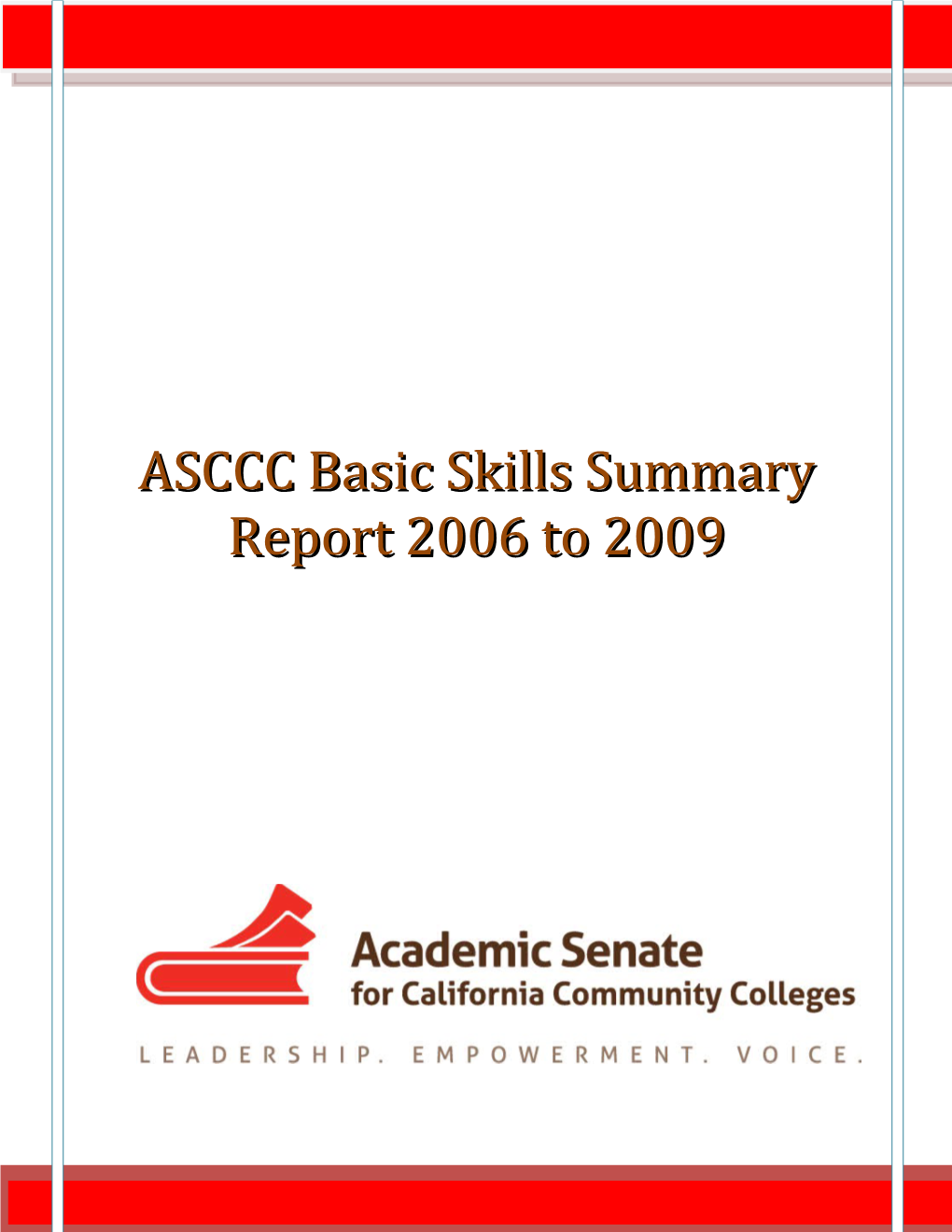 ASCCC Basic Skills Summary Report 2006 to 2009