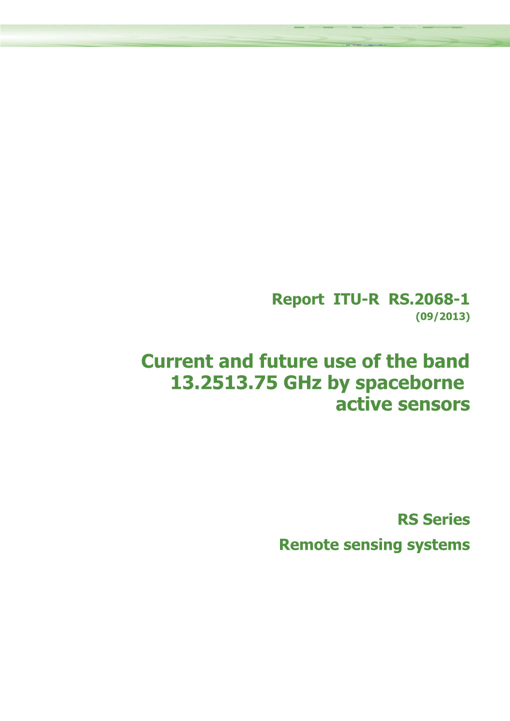 Current and Future Use of the Band Near 13.5 Ghz by Spaceborne Active Sensors