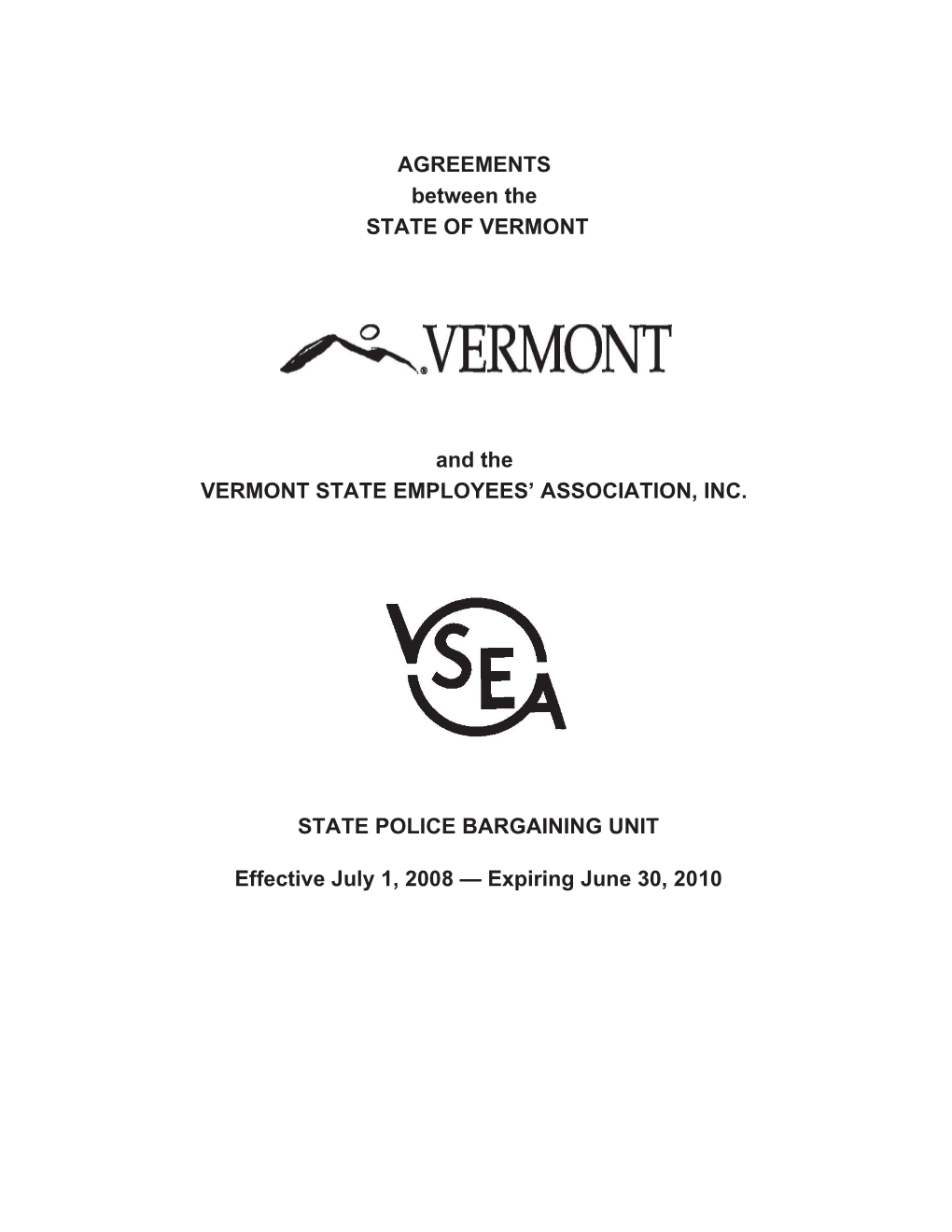 THIS AGREEMENT IS MADE by and BETWEEN the STATE of VERMONT (Hereinafter Referred to As