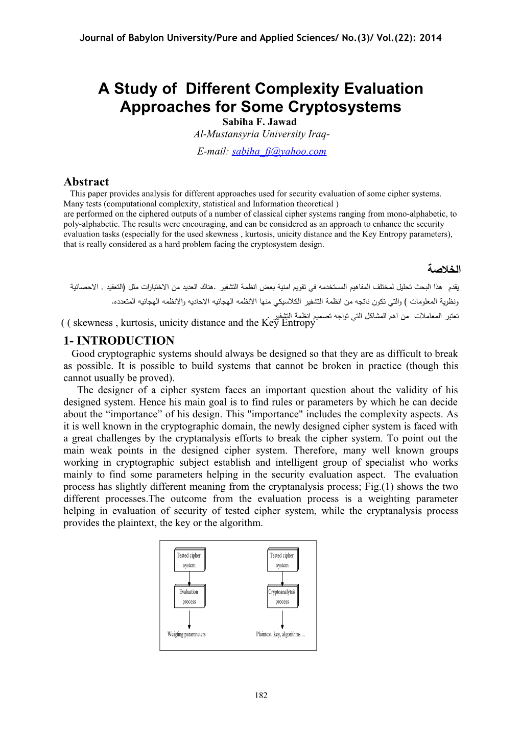 A Study of Different Complexity Evaluation Approaches for Some Cryptosystems