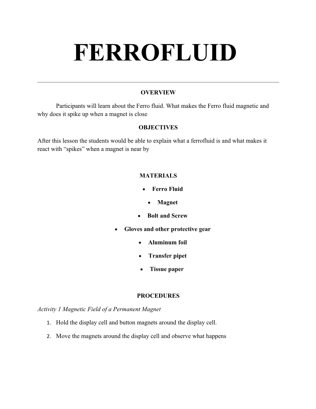 Participants Will Learn About the Ferro Fluid. What Makes the Ferro Fluid Magnetic And