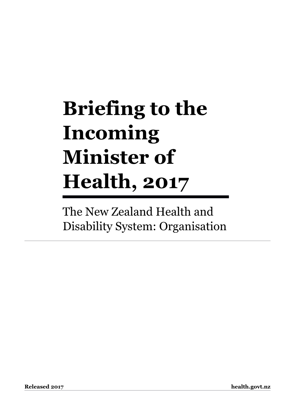 Briefing to the Incoming Minister of Health, 2017: the New Zealand Health and Disability