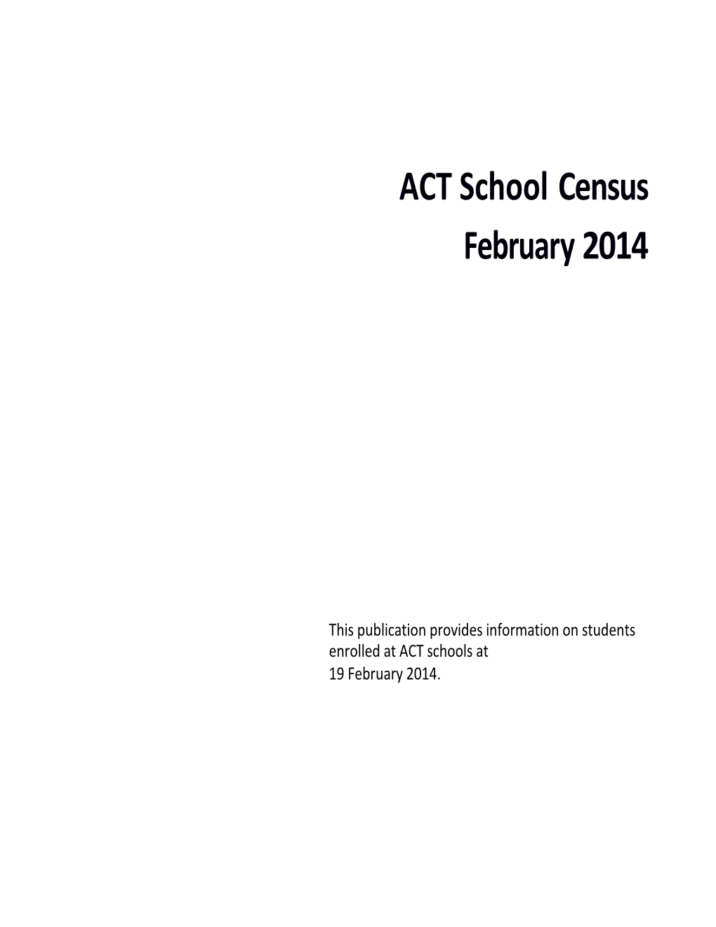 This Publication Provides Information on Students Enrolled at ACT Schools At