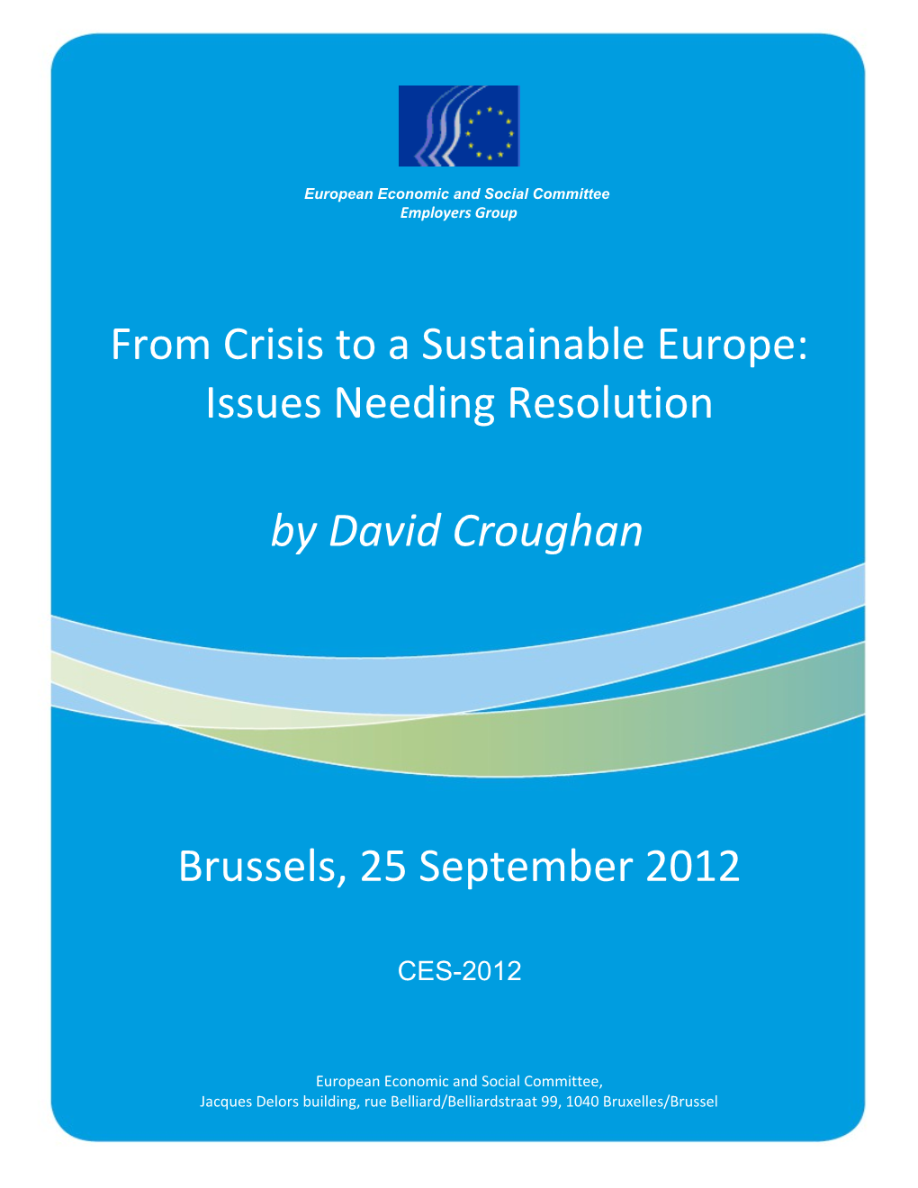 From Crisis to a Sustainable Europe: Issues Needing Resolution