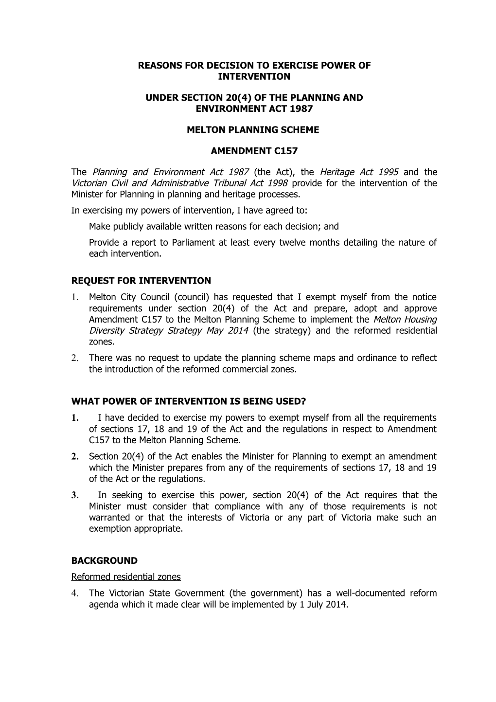 Under Section 20(4) of the Planning and Environment Act 1987 s2