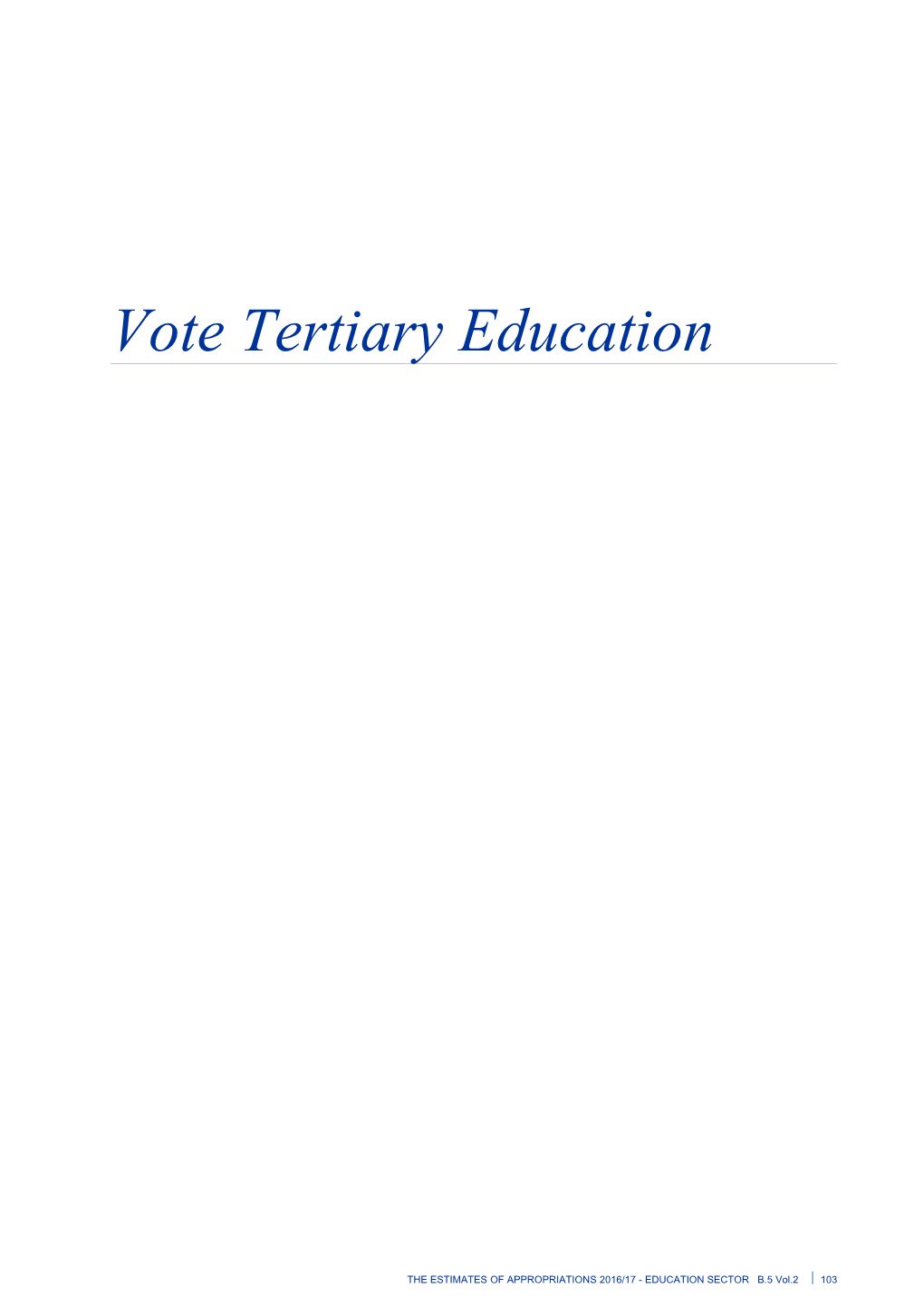 Vote Tertiary Education - Vol 2 Education Sector - the Estimates of Appropriations 2016/17