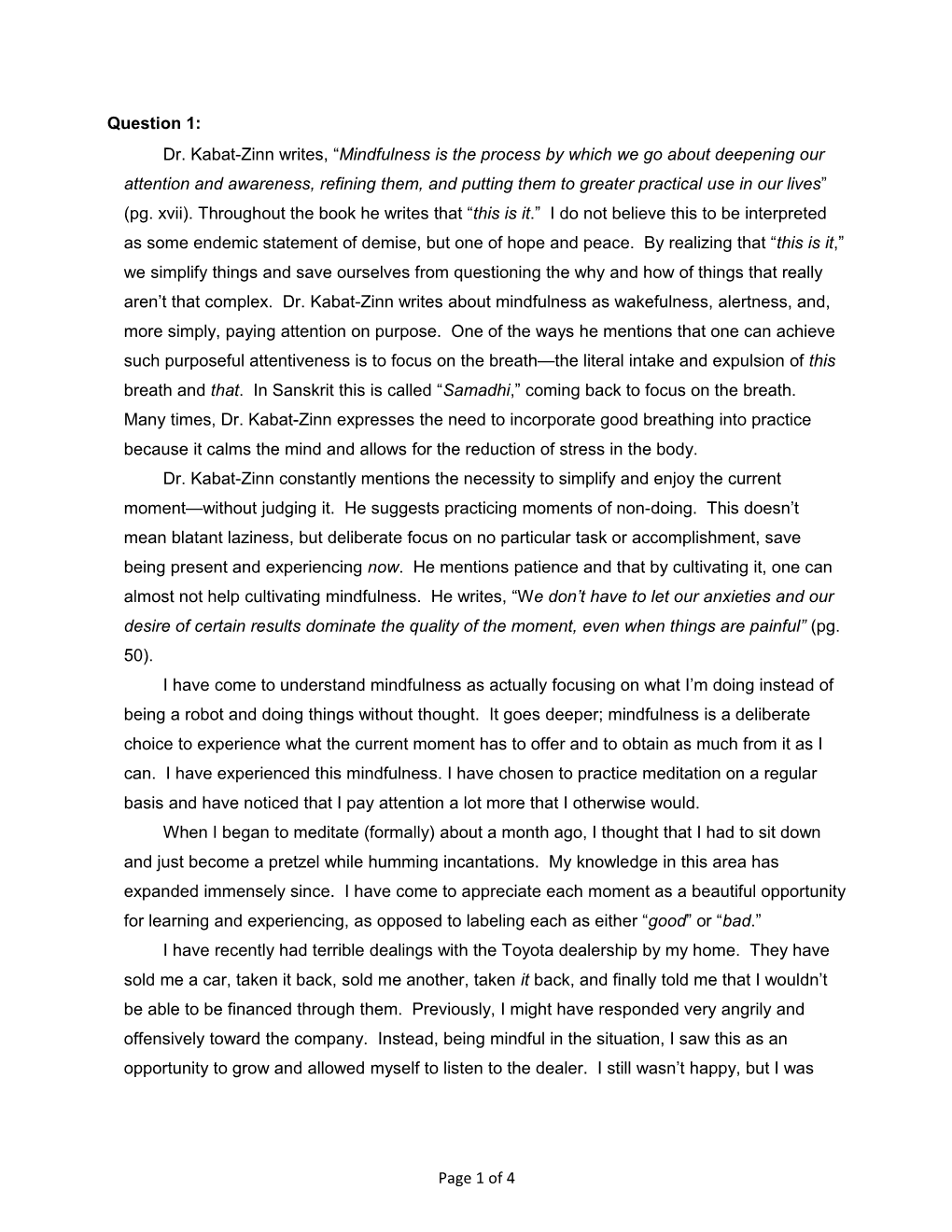 Dr. Kabat-Zinn Writes, Mindfulness Is the Process by Which We Go About Deepening Our Attention