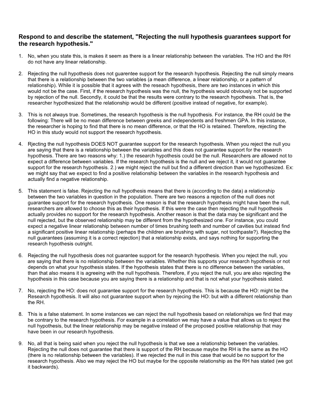 Respond to and Describe the Statement, Rejecting the Null Hypothesis Guarantees Support
