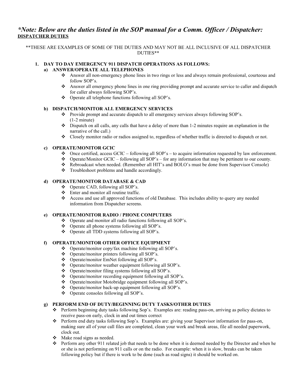 *Note: Below Are the Duties Listed in the SOP Manual for a Comm. Officer / Dispatcher