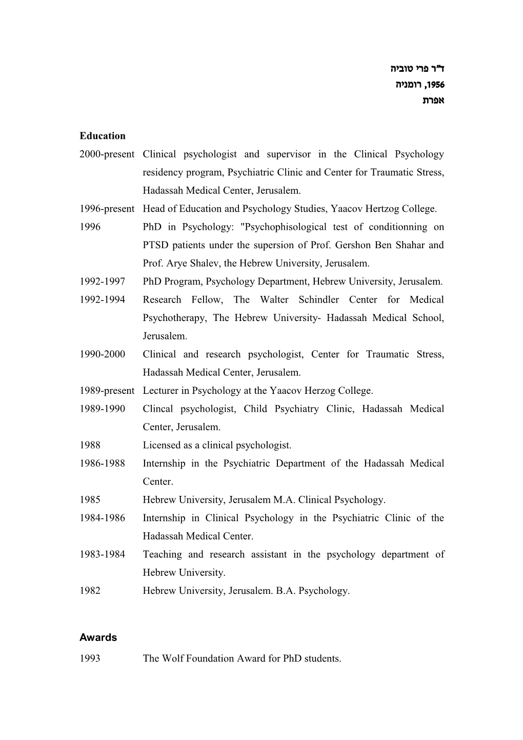 1996-Present Head of Education and Psychology Studies, Yaacov Hertzog College