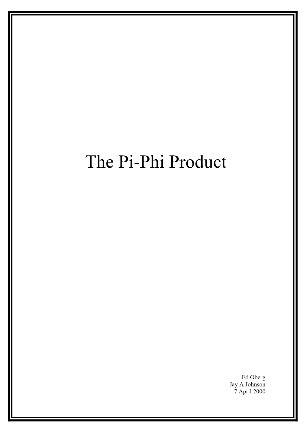 The Pi-Phi Product