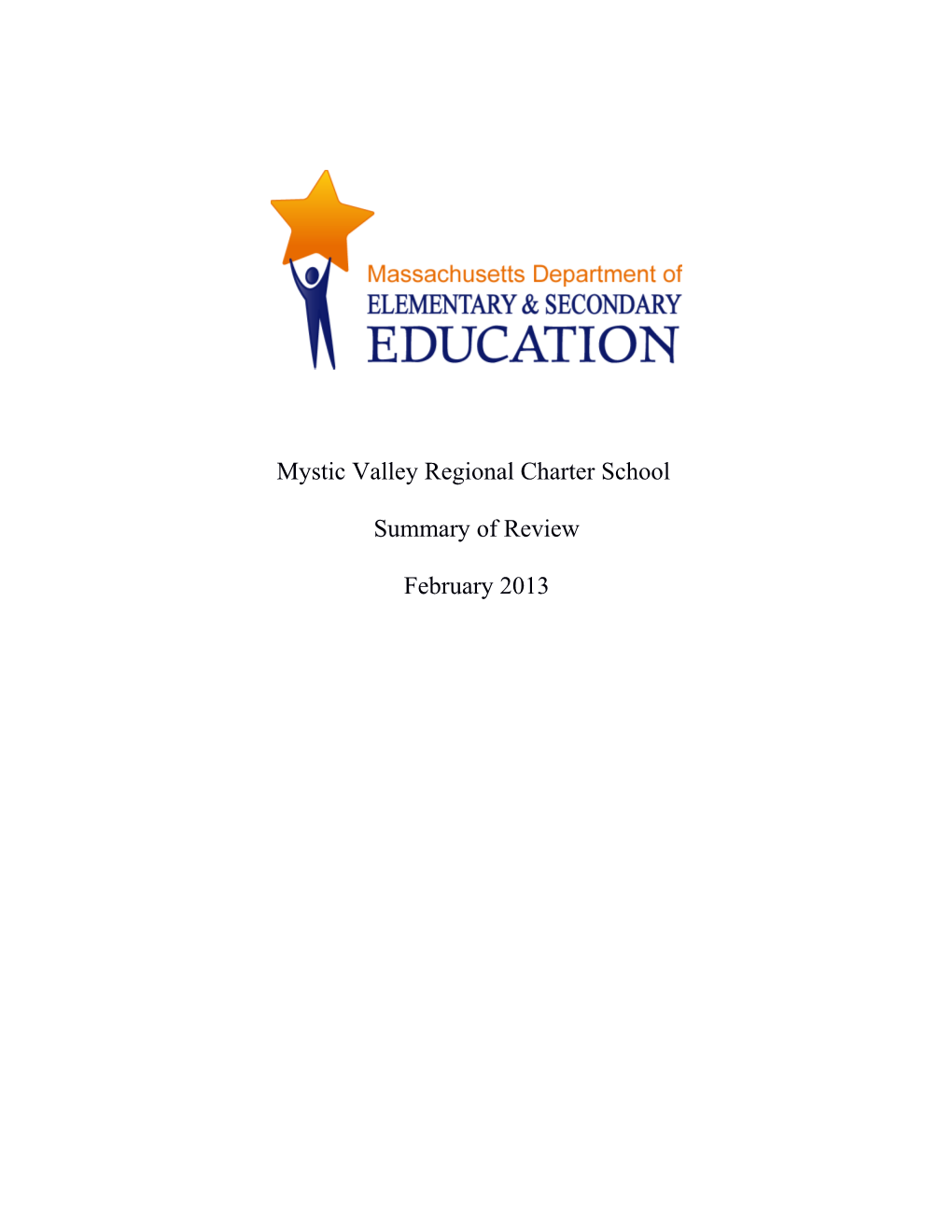 Mystic Valley Regional Charter School Summary of Review February 2013