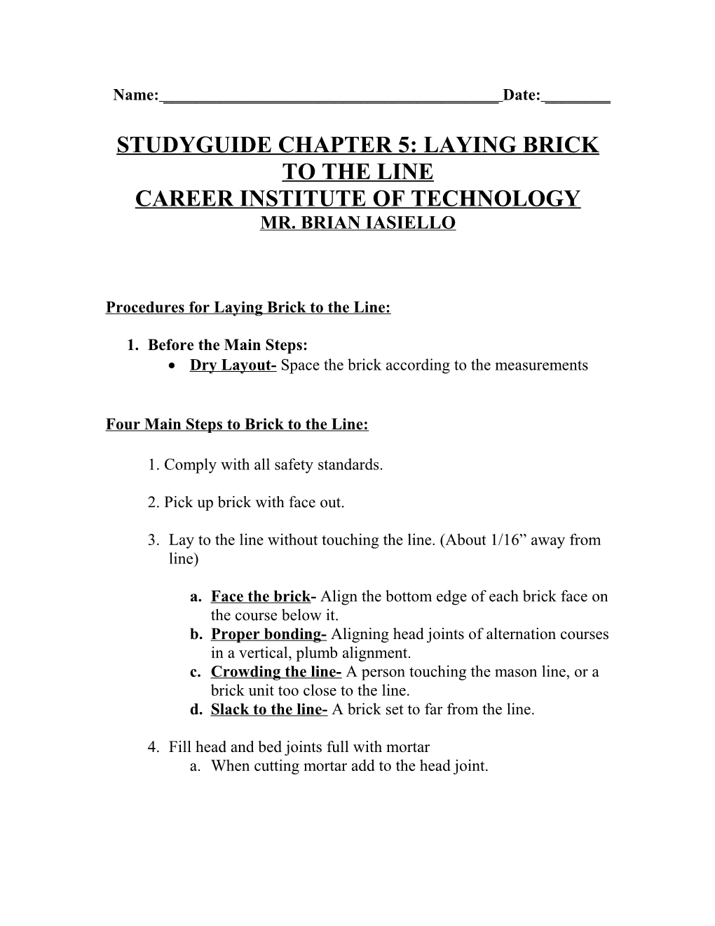 Studyguide Chapter 5, Laying Brick to the Line