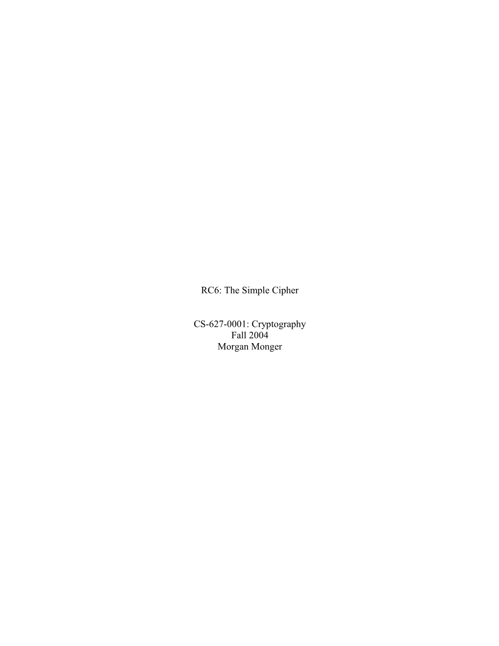 The RC6 Algorithm Is a Block Cipher That Was One of the Finalists in the Advanced Encryption