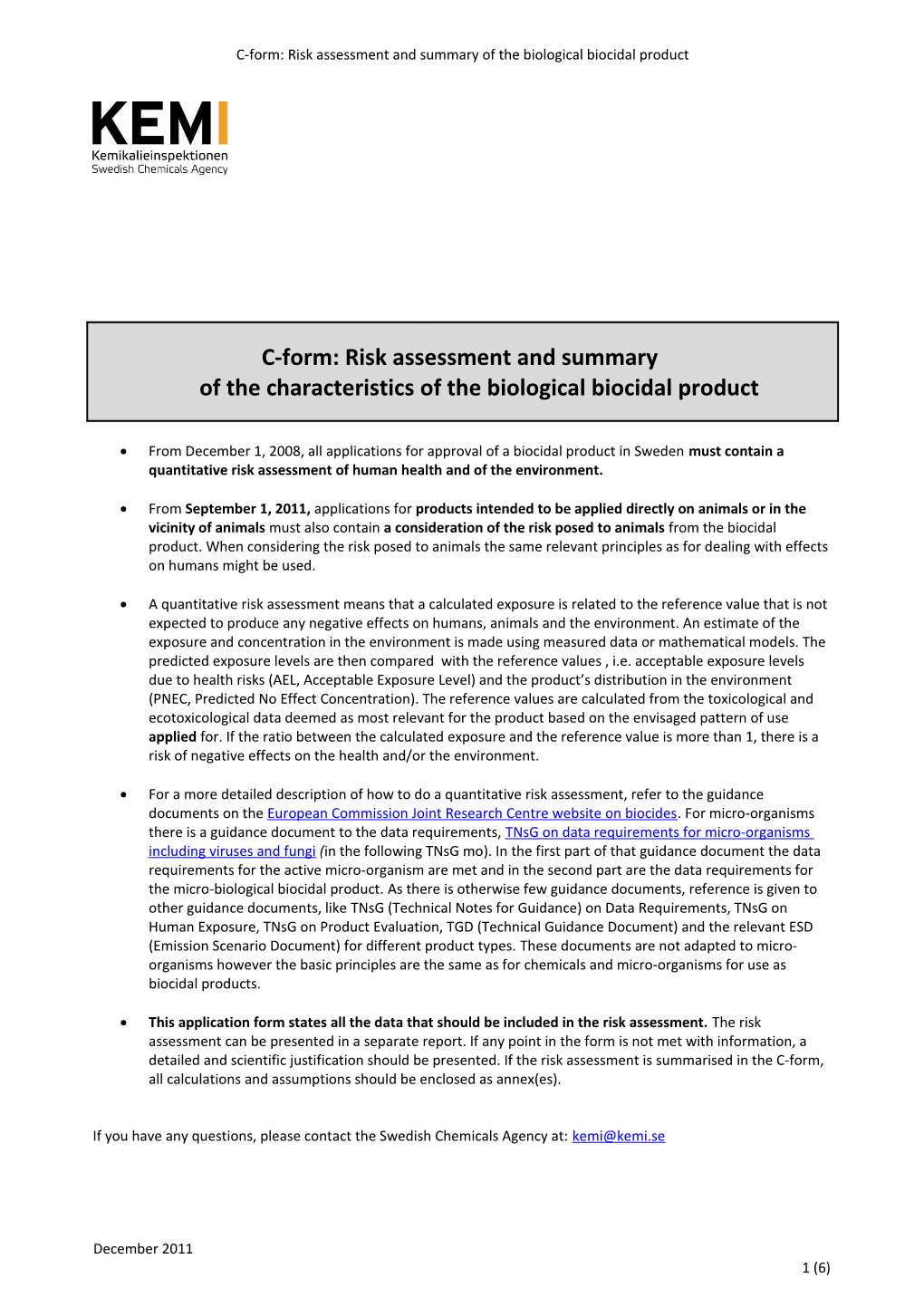 C-Form, Biological Biocidal Product