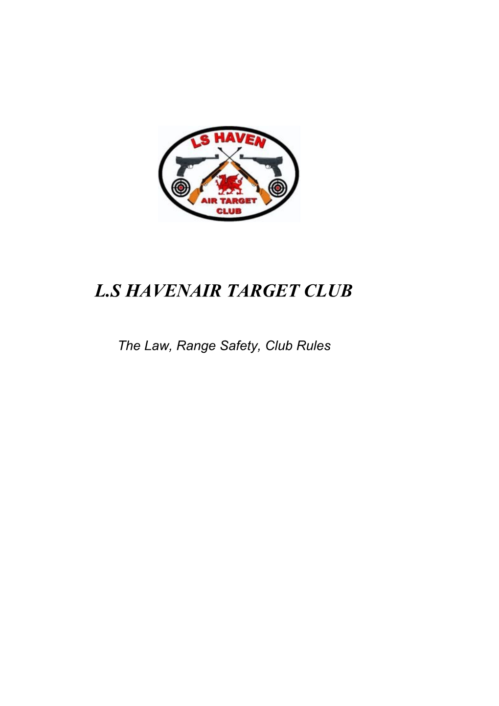 The Law, Range Safety, Club Rules