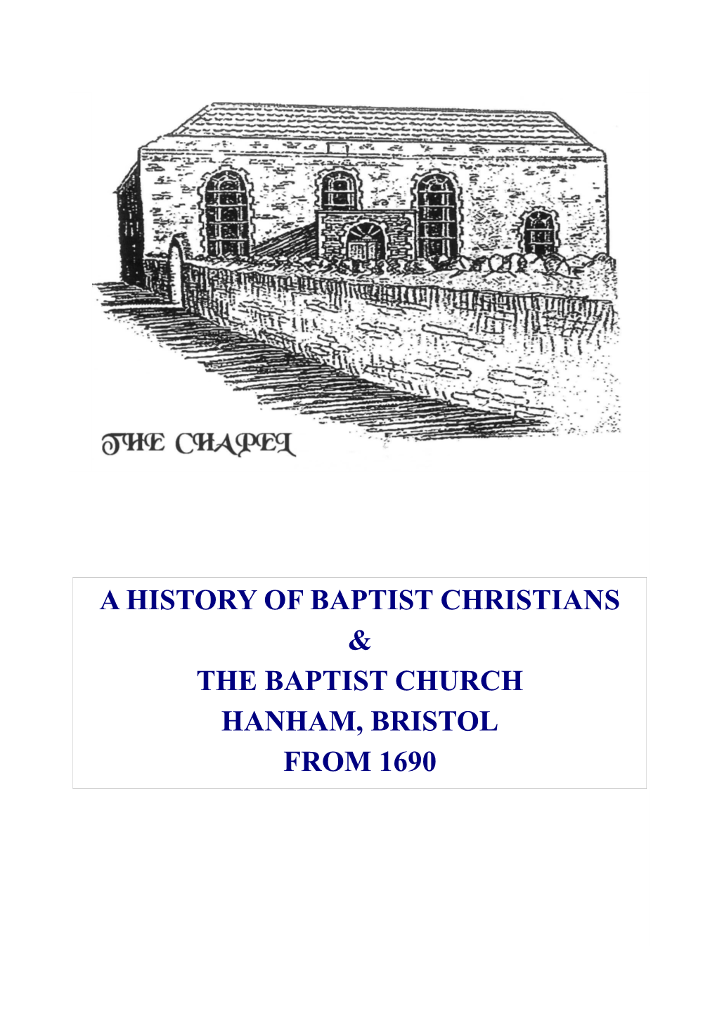 The First Free Church Was Formed in Bristol in 1640 at the Home, in Broad Street, of A