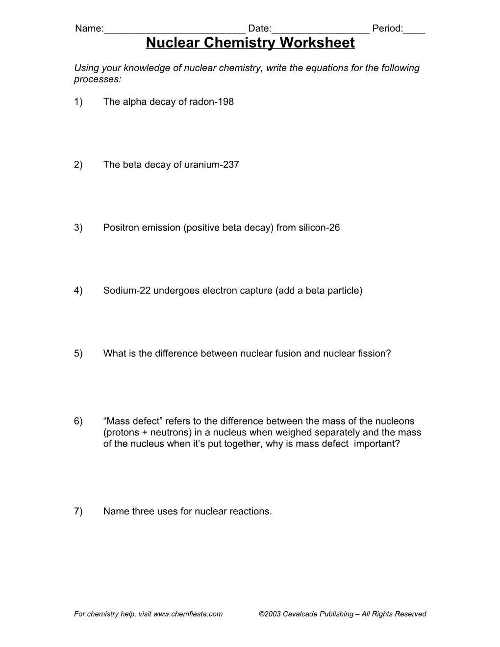 Nuclear Chemistry Worksheet (C) 2003 Cavalcade Publishing All Rights Reserved