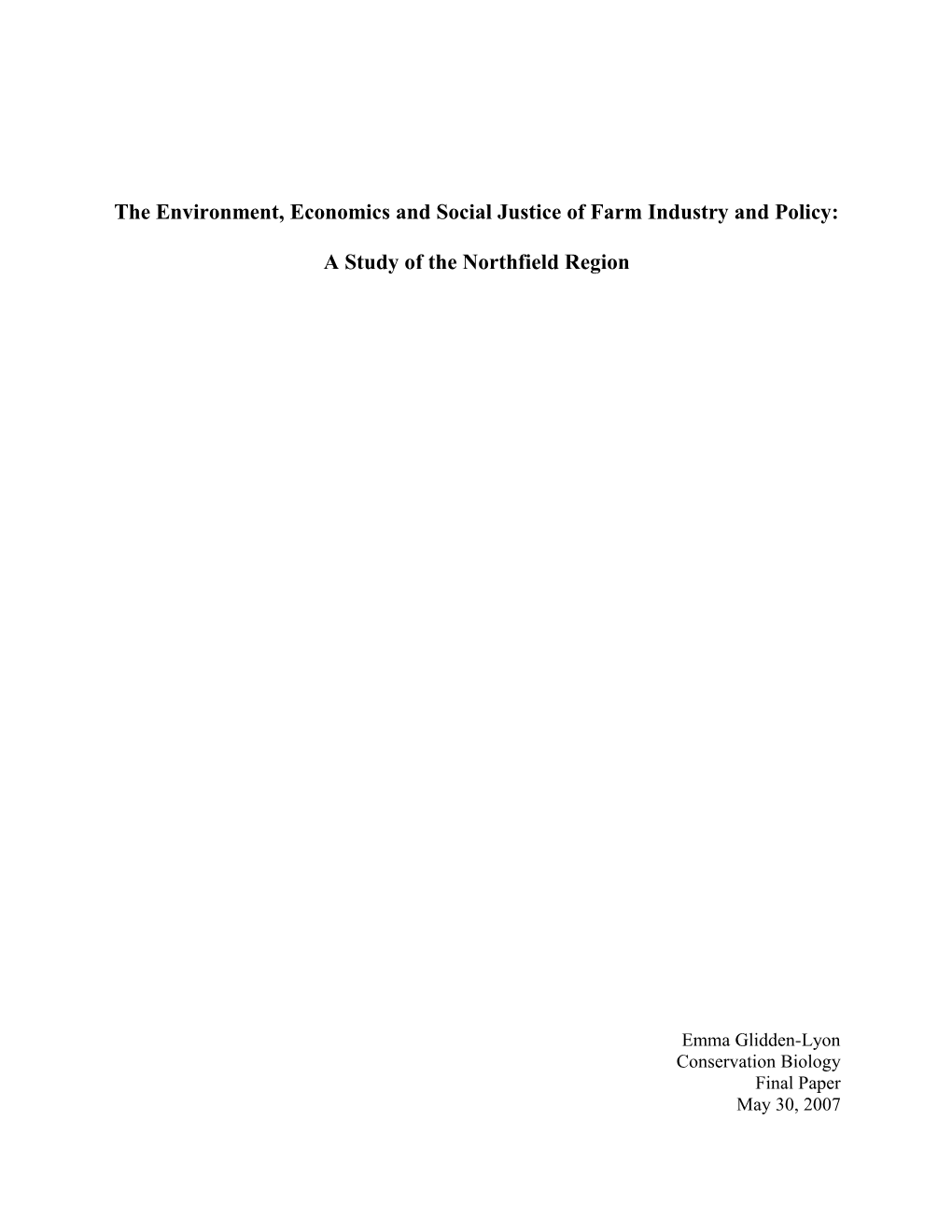 The Environment, Economics and Social Justice of Farm Industry and Policy