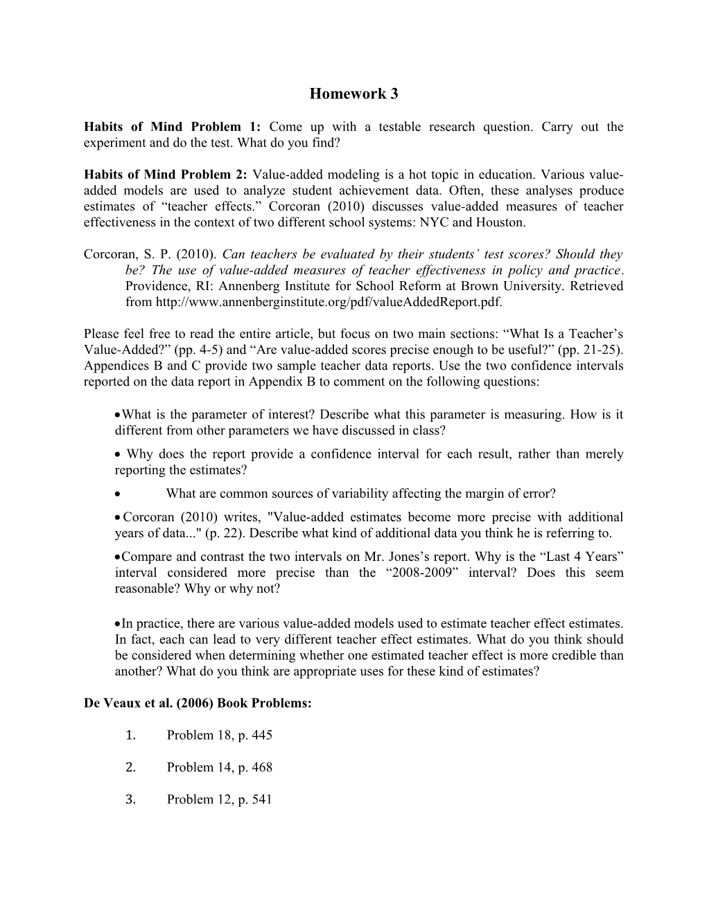 Habits of Mind Problem 1: Come up with a Testable Research Question. Carry out the Experiment