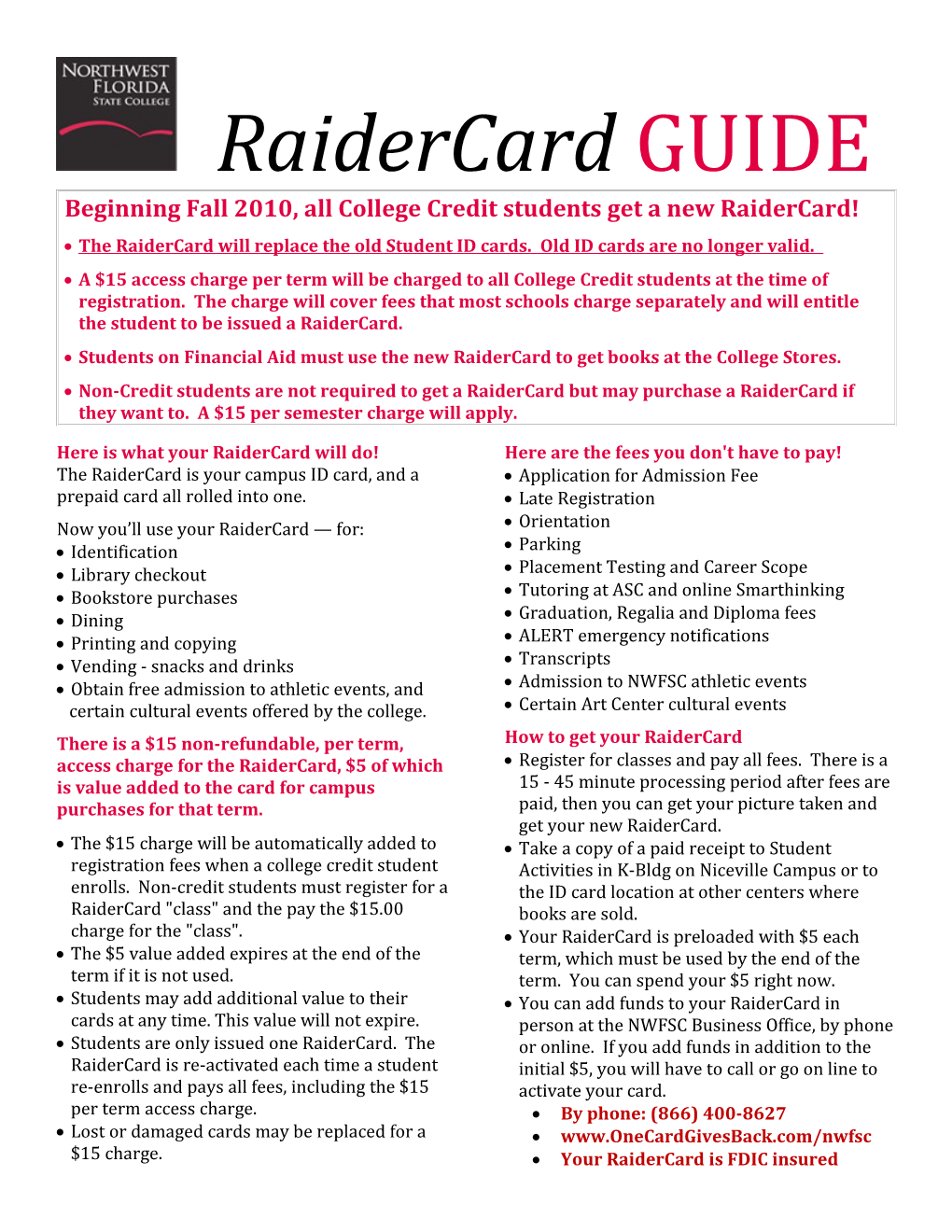 Beginning Fall 2010, All College Credit Students Get a New Raidercard!