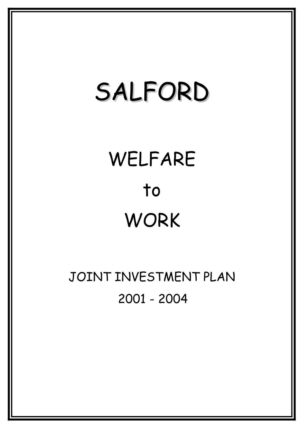 Salford Welfare to Work Joint Investment Plan 2001 - 2004