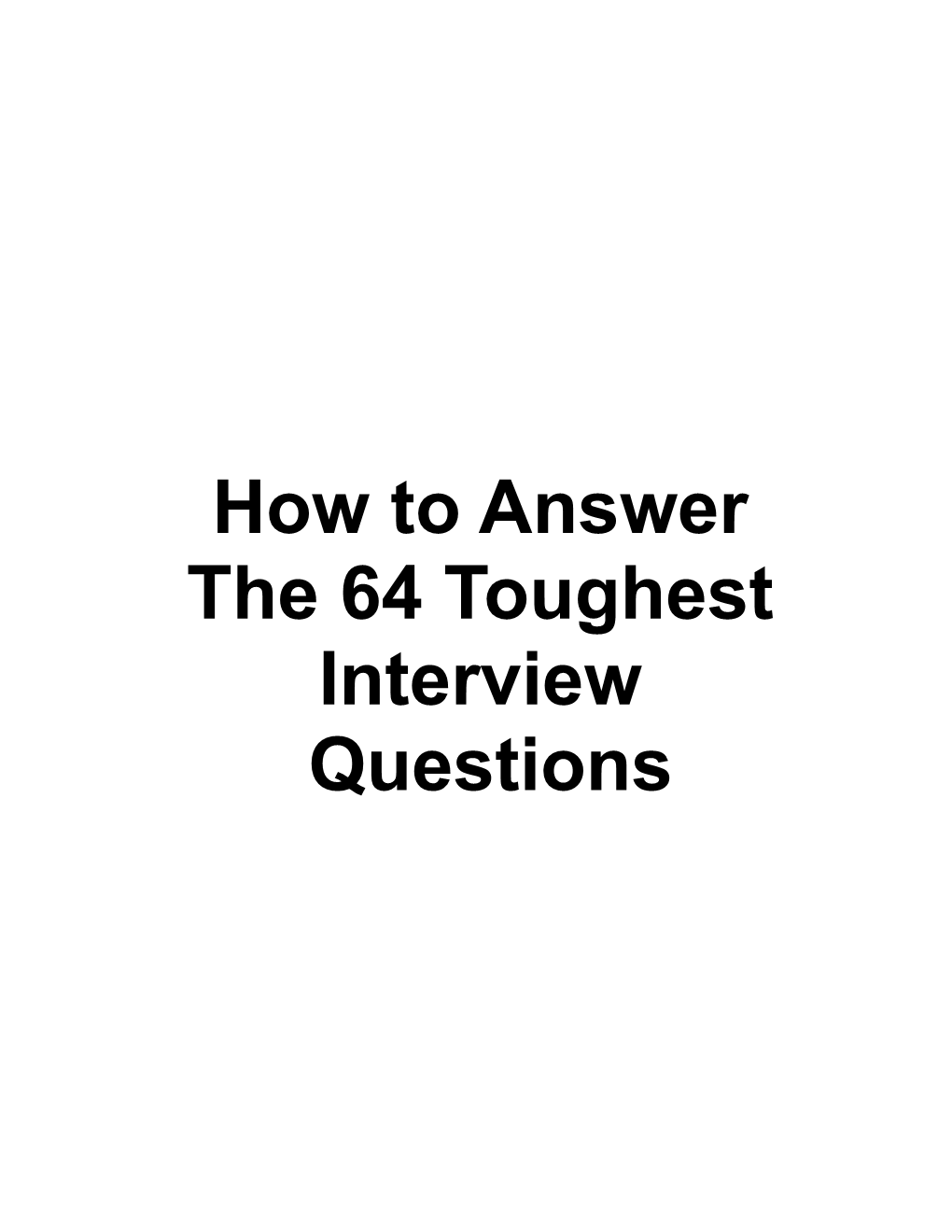 How to Answer the 64 Toughest Interview Questions