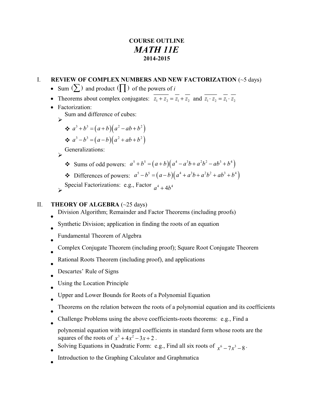 I. REVIEW of COMPLEX NUMBERS ANDNEW FACTORIZATION ( 5 Days)