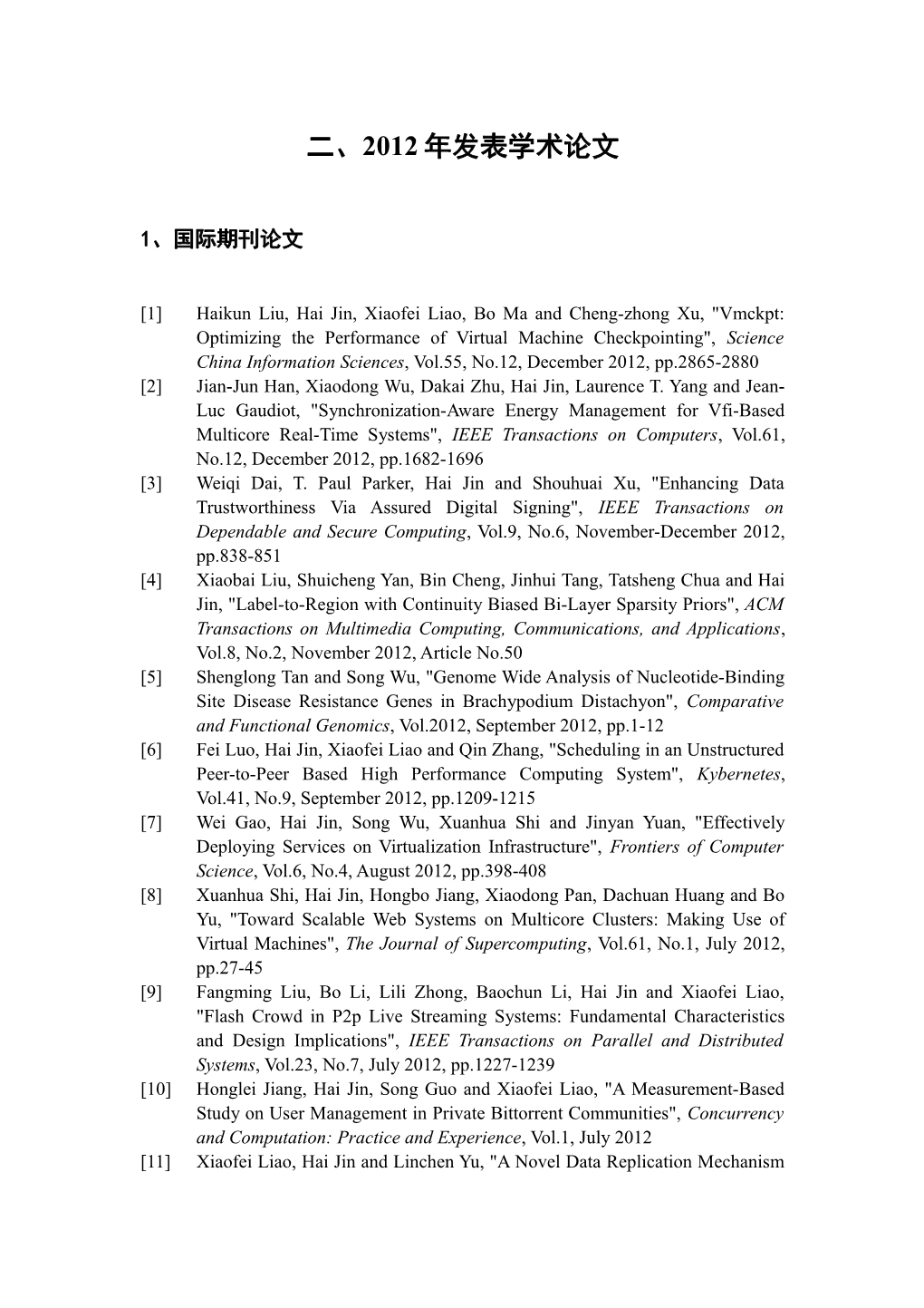 1 Haikun Liu, Hai Jin, Xiaofei Liao, Bo Ma and Cheng-Zhong Xu, Vmckpt: Optimizing The