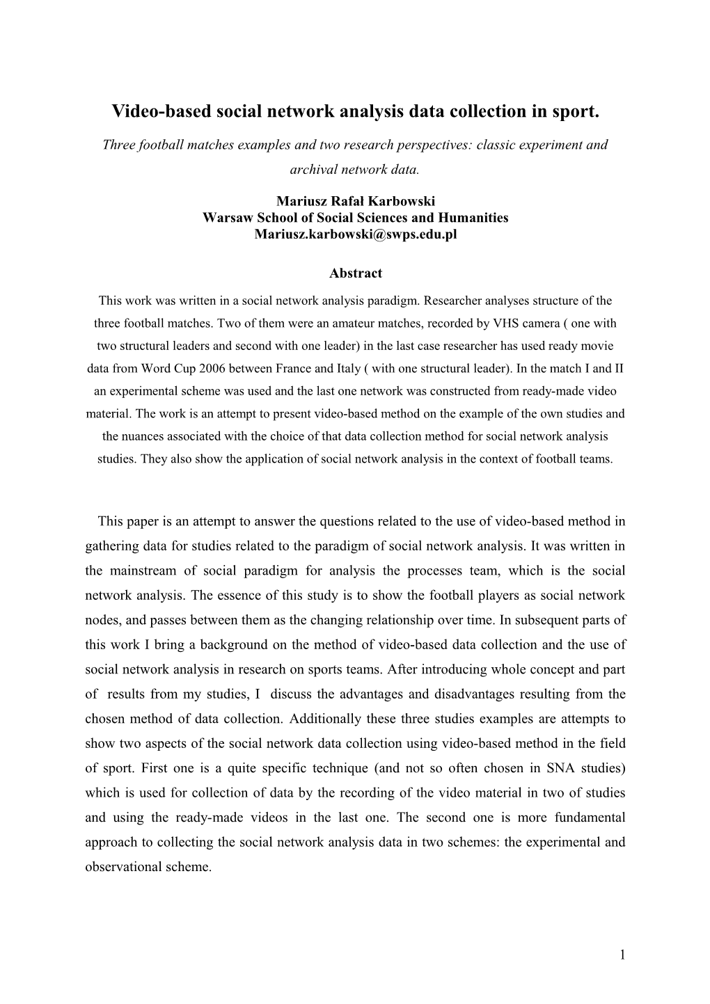 Hidden Power of a Leader, Does Leader Have the Major Impact on Football Team Dynamics of a Game