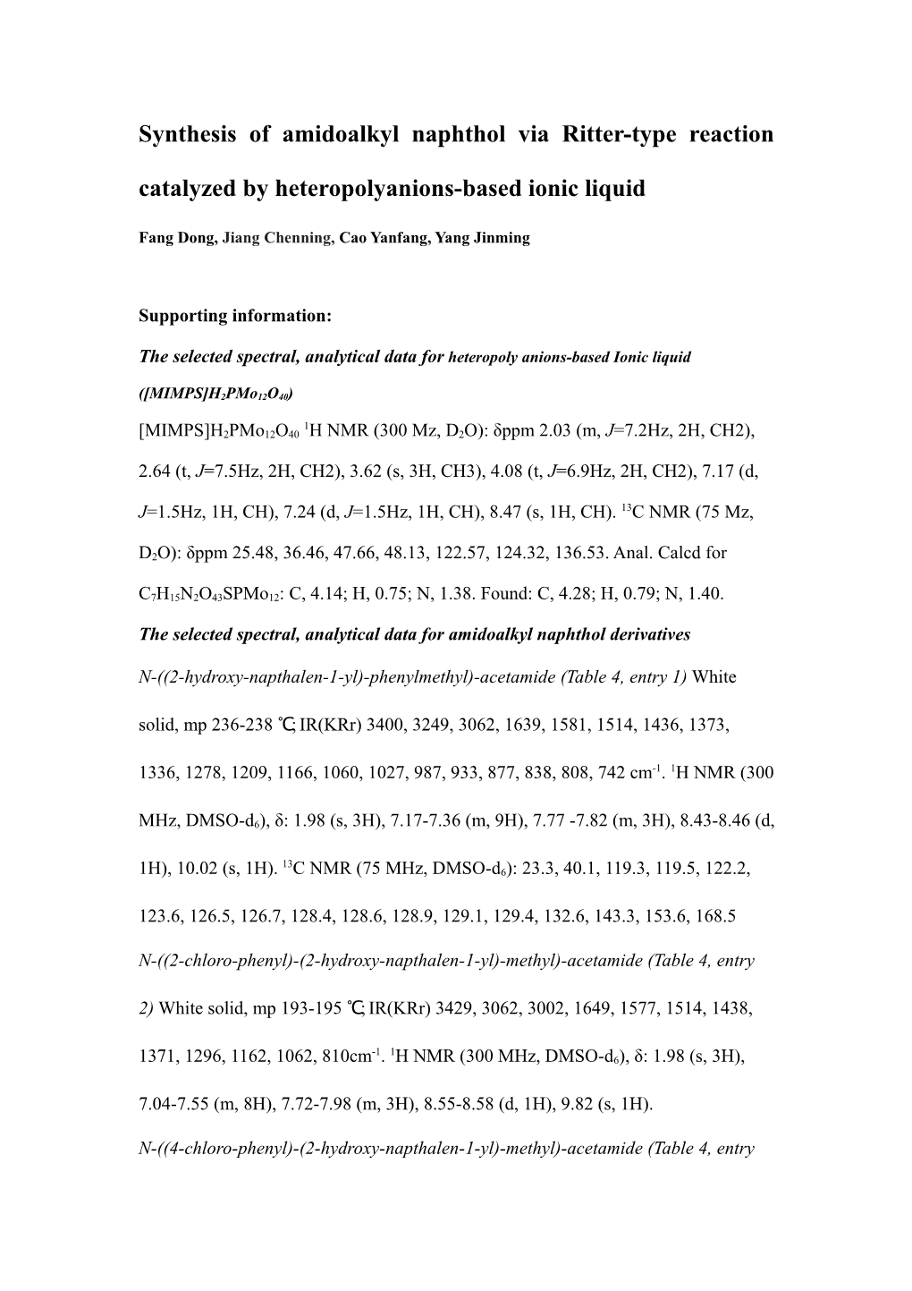 The Selected Spectral Data for Amidoalkyl Naphthol Derivatives