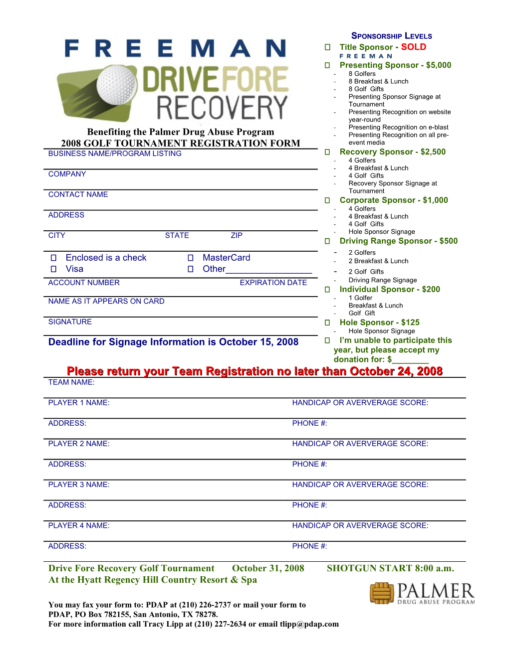 Drive Fore Recovery Golf Tournament October 31, 2008 Shotgun Start 8:00 A.M