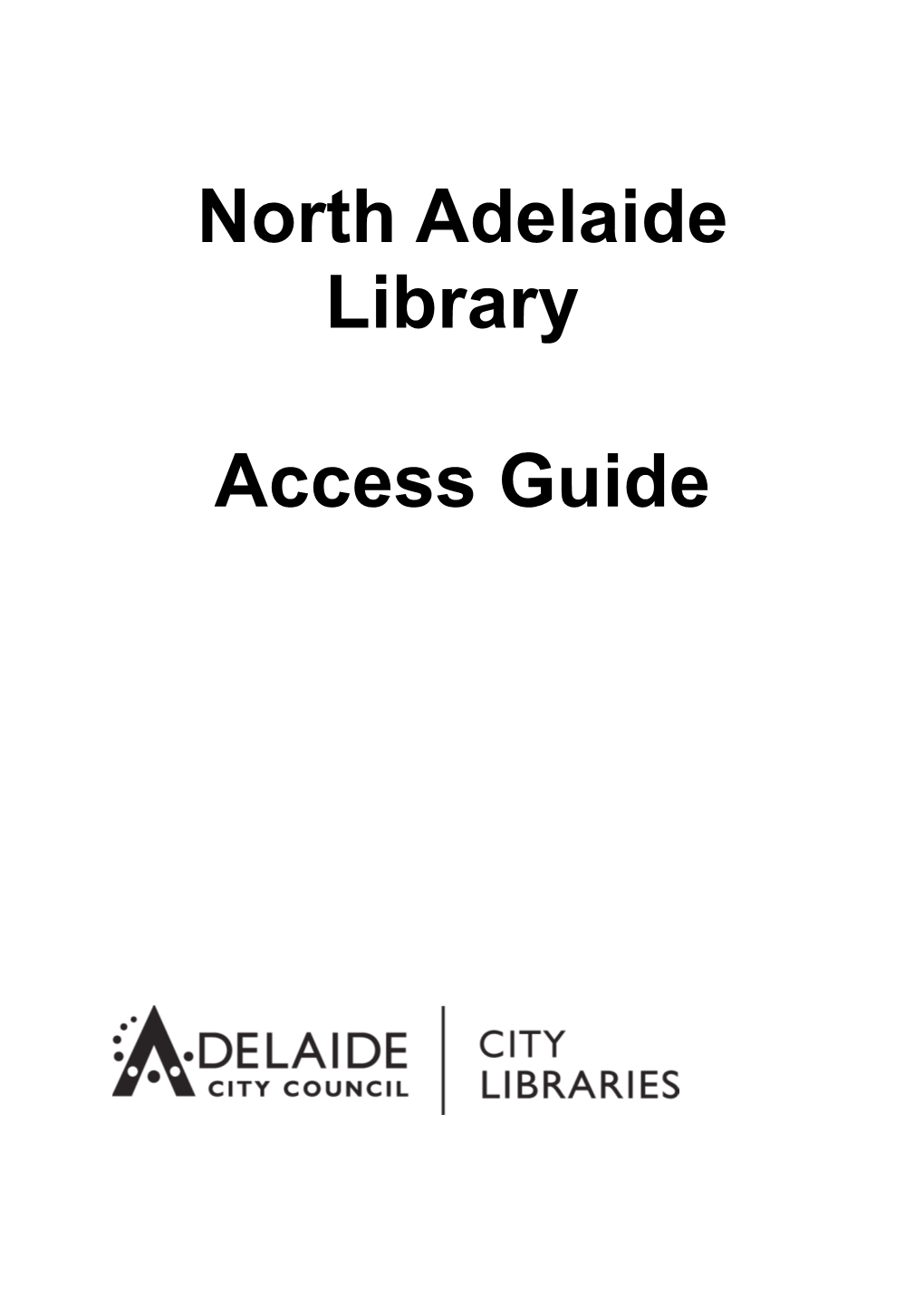 1. Using the North Adelaide Library Access Guide 3