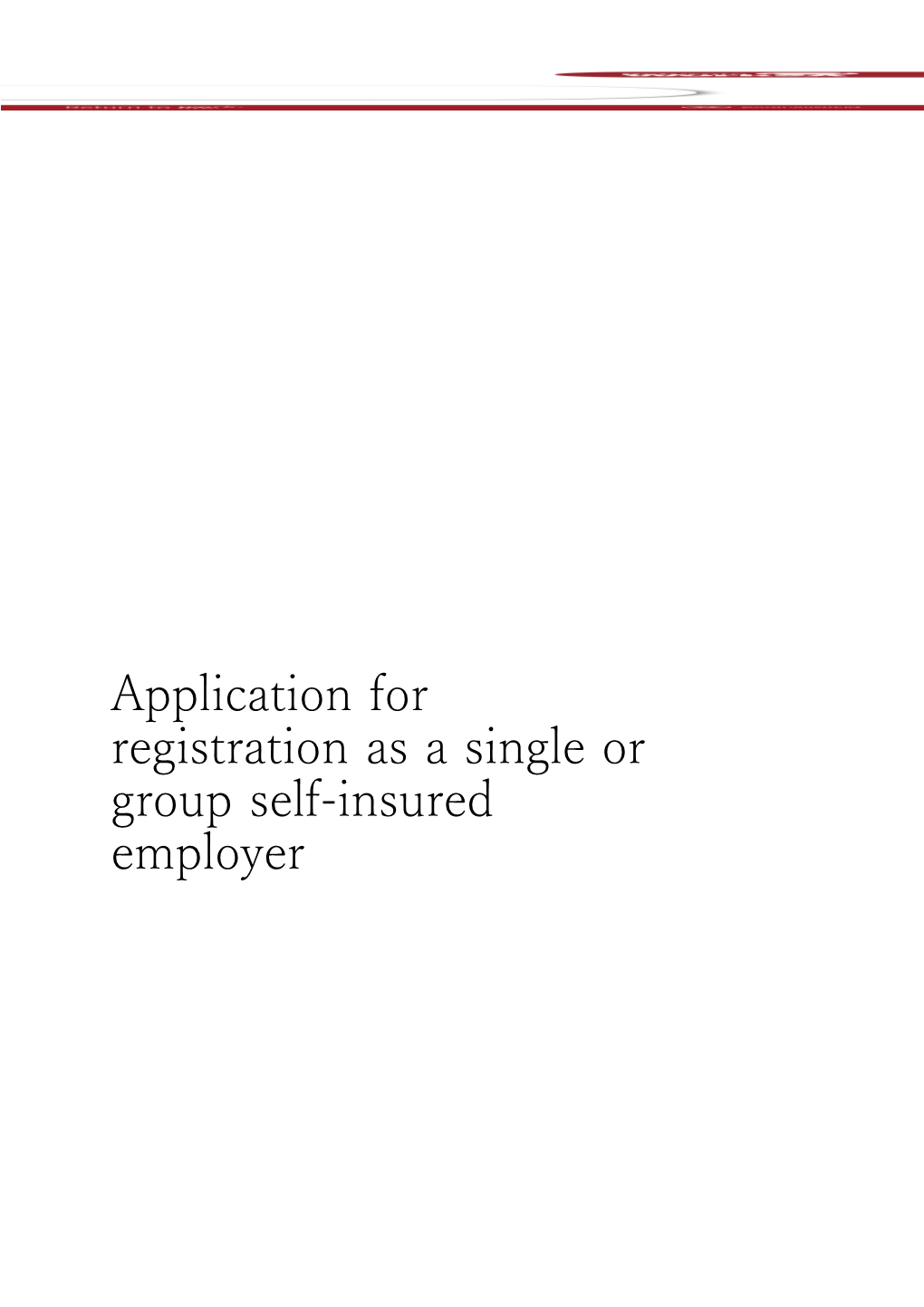 Application for Registration As a Single Or Group Self-Insured Employer
