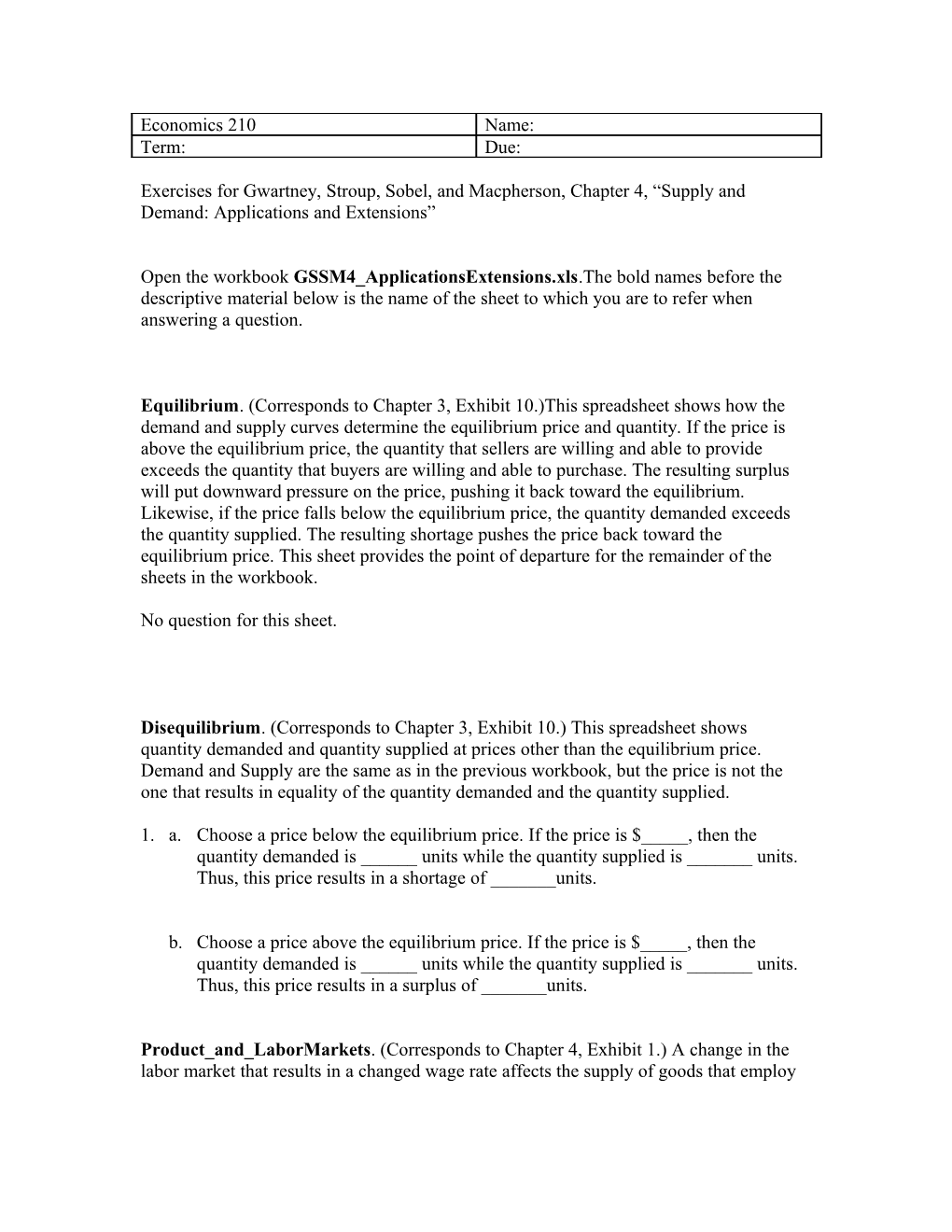 Exercises for Gwartney, Stroup, Sobel, and Macpherson, Chapter 4, Supply and Demand