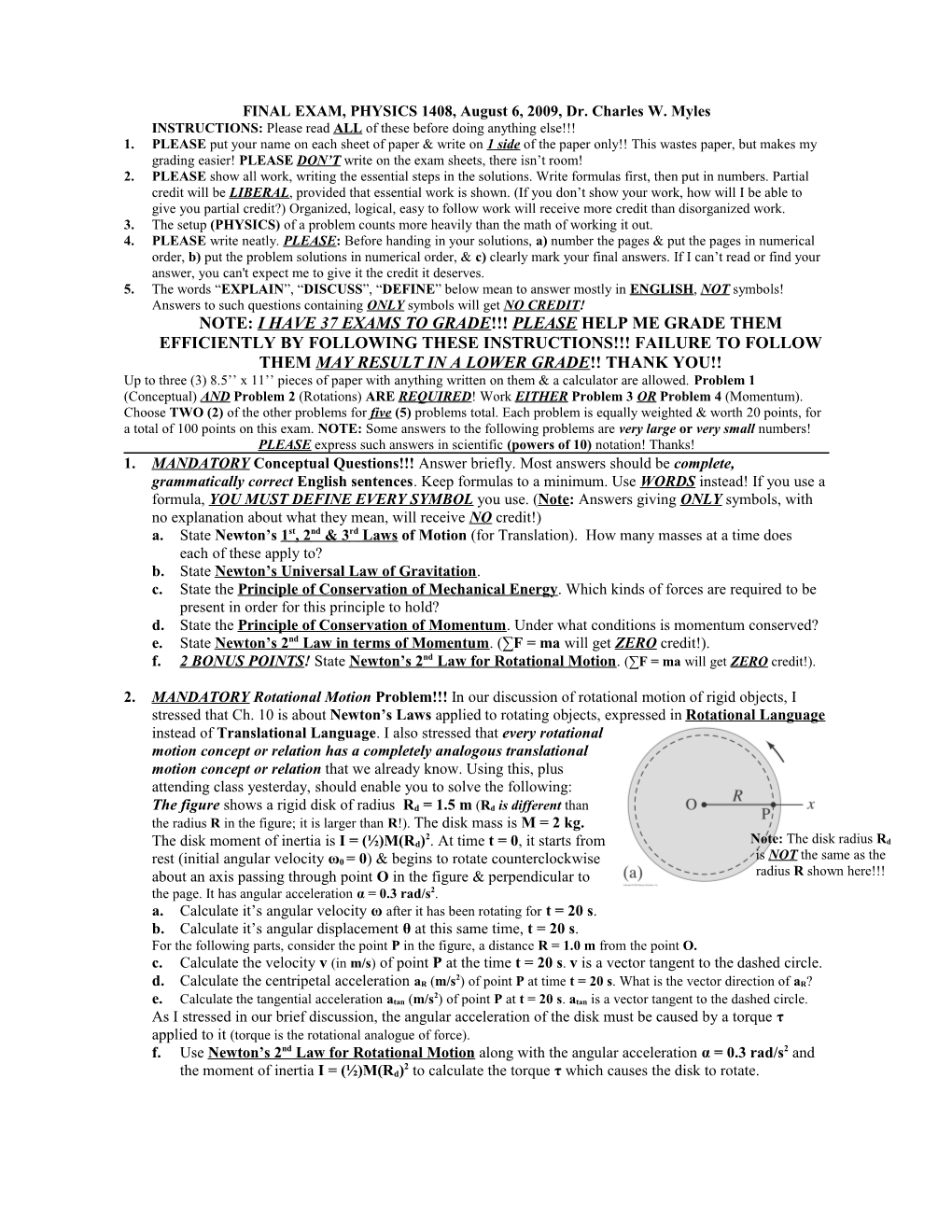 FINAL EXAM, PHYSICS 1408, August 6, 2009, Dr. Charles W. Myles