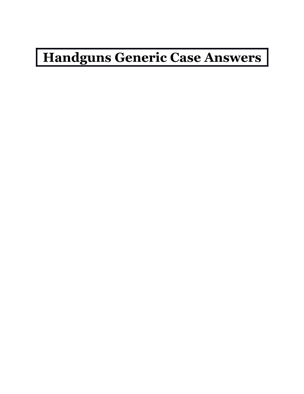 Handguns Generic Case Answers