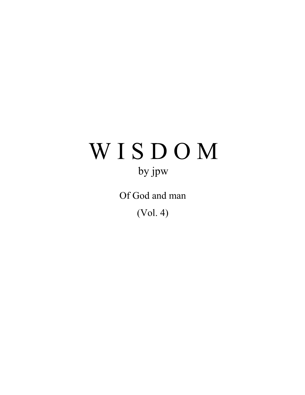 Wisdom by Jpw of God and Man